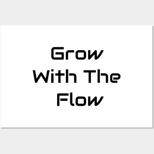 Grow With The Flow Posters and Art